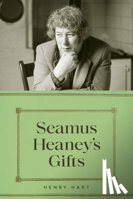 Hart, Henry - Seamus Heaney's Gifts
