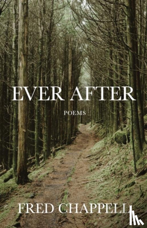Chappell, Fred - Ever After