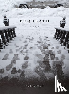 Wolff, Melora - Bequeath