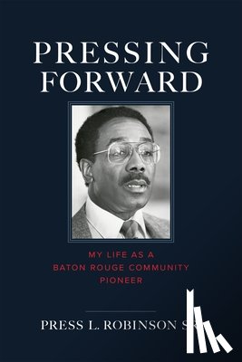 Sr., Press L. Robinson - Pressing Forward