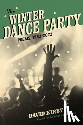 Kirby, David - The Winter Dance Party: Poems, 1983-2023