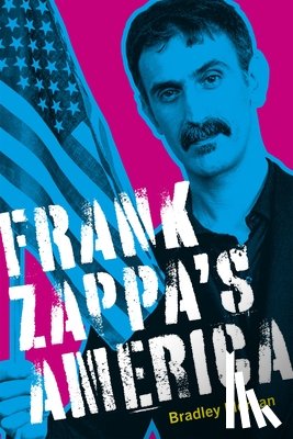 Morgan, Bradley - Frank Zappa's America
