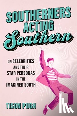 Pugh, Tison - Southerners Acting Southern