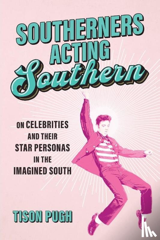 Pugh, Tison - Southerners Acting Southern