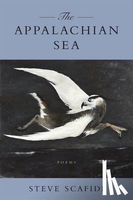 Scafidi, Steve - Appalachian Sea: Poems