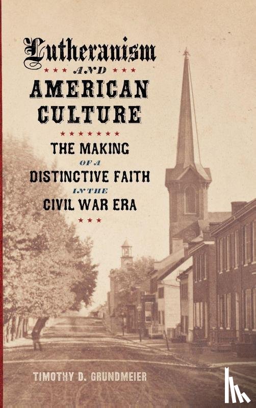 Grundmeier, Timothy D - Lutheranism and American Culture