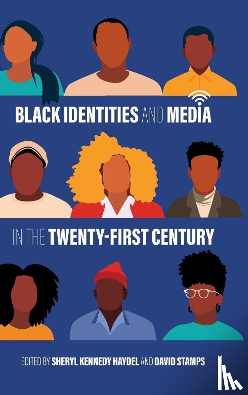  - Black Identities and Media in the Twenty-First Century