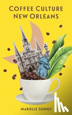 Songy, Marielle - Coffee Culture New Orleans