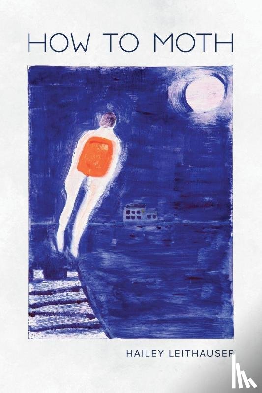 Leithauser, Hailey - How to Moth