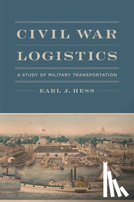 Hess, Earl J. - Civil War Logistics