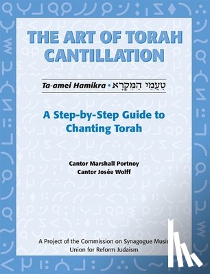 Portnoy, Marshall - Art of Torah Cantillation, Vol. 1: A Step-By-Step Guide to Chanting Torah