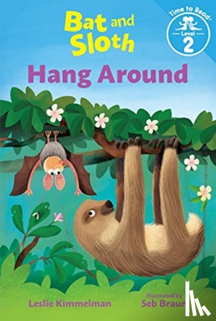 KIMMELMAN, LESLIE - BAT & SLOTH HANG AROUND