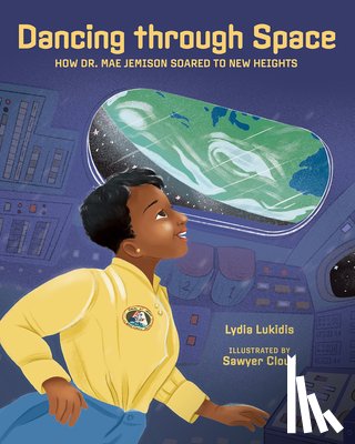 Lukidis, Lydia - Dancing Through Space: Dr. Mae Jemison Soars to New Heights