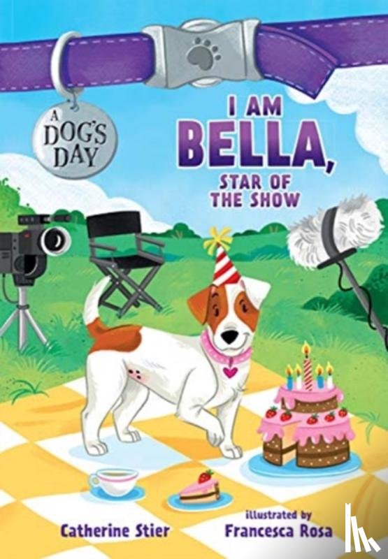 Stier, Catherine - I Am Bella, Star of the Show
