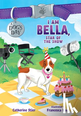 STIER, CATHERINE - I AM BELLA STAR OF THE SHOW