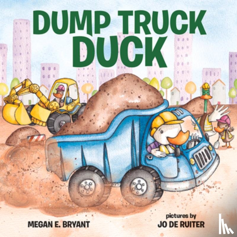 Megan Bryant - Dump Truck Duck