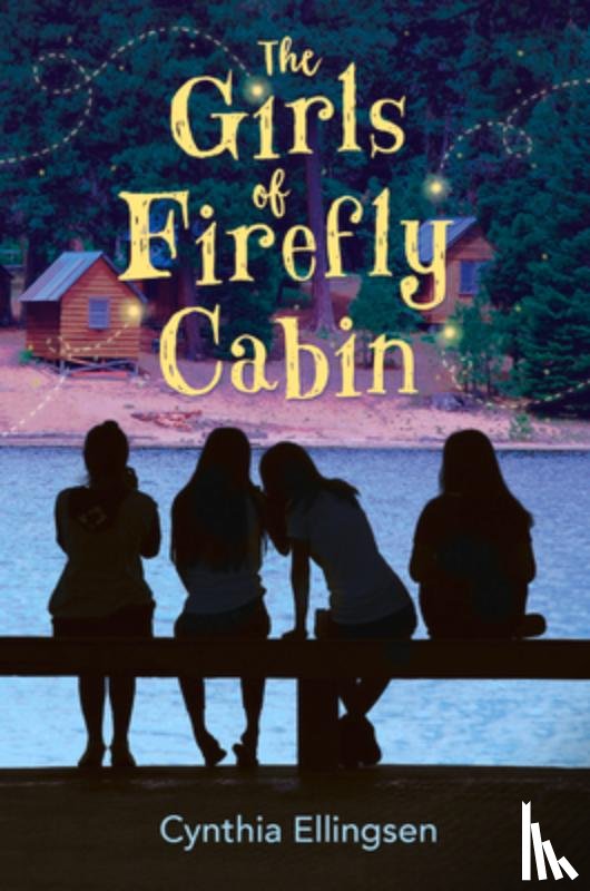 Ellingsen, Cynthia - The Girls of Firefly Cabin