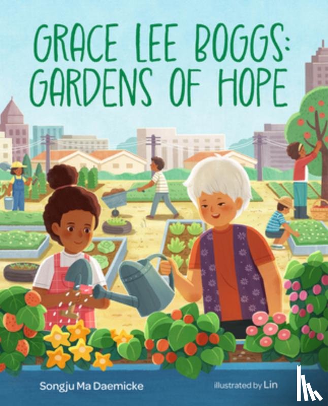 Daemicke, Songju Ma - Grace Lee Boggs: Gardens of Hope