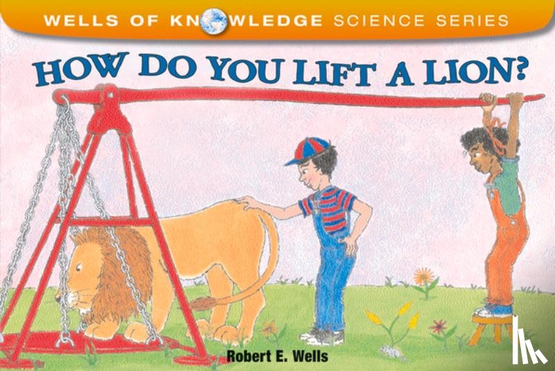 Robert Wells - How Do You Lift a Lion?