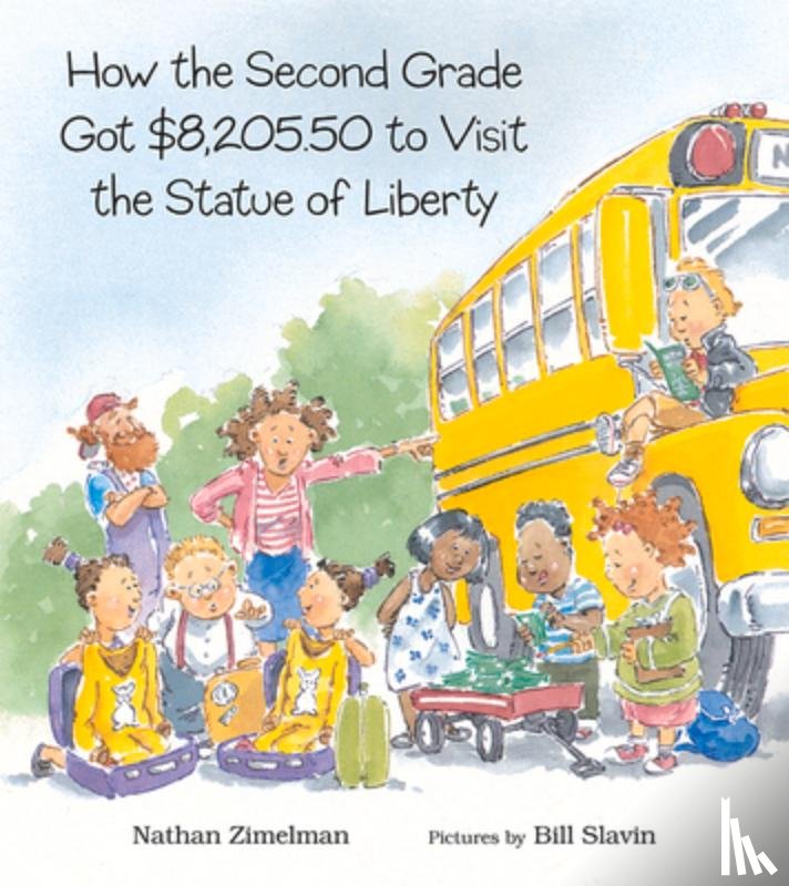 Nathan Zimelman, Bill Slavin - How the Second Grade Got $8,205.50 to Visit the Statue of Liberty