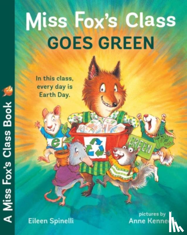 Eileen Spinelli, Anne Kennedy - Miss Fox's Class Goes Green