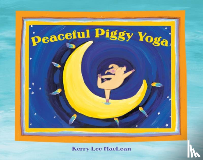 Lee MacLean - Peaceful Piggy Yoga