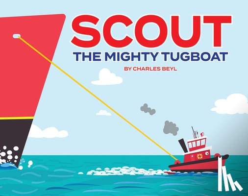 BEYL, CHARLES - SCOUT THE MIGHTY TUGBOAT