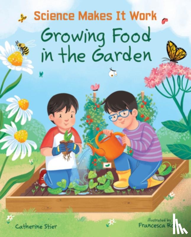 STIER, CATHERINE - GROWING FOOD IN THE GARDEN