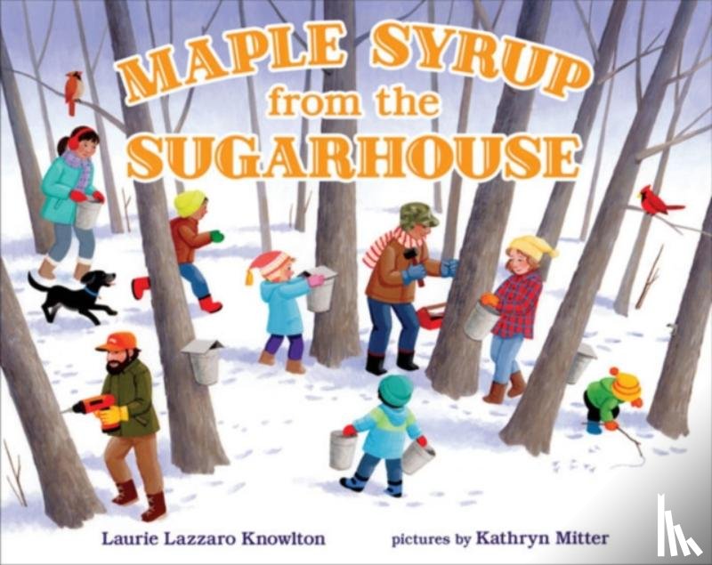 Laurie Lazzaro Knowlton, Kathryn Mitter - Maple Syrup from the Sugarhouse