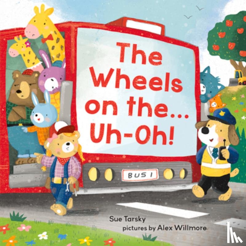 Tarsky, Sue - The Wheels on the Bus ... Uh-oh!