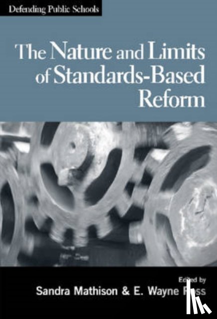  - The Nature and Limits of Standards-based Reform and Assessment