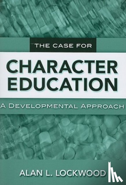 Lockwood, Alan L. - The Case for Character Education