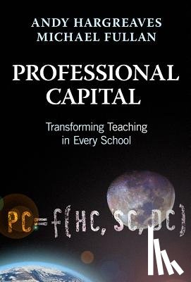 Hargreaves, Andy, Fullan, Michael - Professional Capital