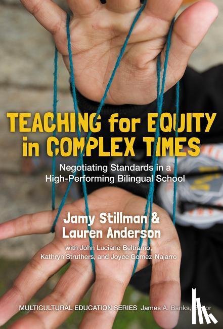 Schneider, Mercedes K., Stillman, Jamy, Anderson, Lauren - Teaching for Equity in Complex Times