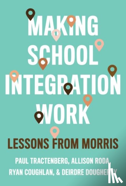 Tractenberg, Paul, Roda, Allison, Coughlan, Ryan, Dougherty, Deirdre - Making School Integration Work