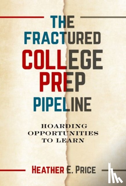 Price, Heather E. - The Fractured College Prep Pipeline