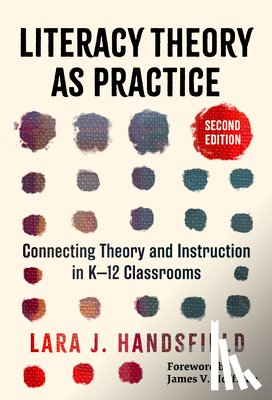 Handsfield, Lara J. - Literacy Theory As Practice