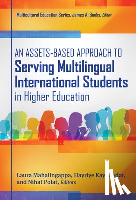 Mahalingappa, Laura - An Assets-Based Approach to Serving Multilingual International Students in Higher Education