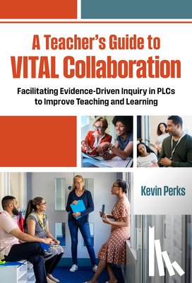 Perks, Kevin - A Teacher's Guide to VITAL Collaboration