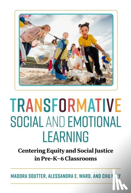 Soutter, Madora, Ward, Alessandra E., Ly, Chu N. - Transformative Social and Emotional Learning