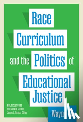 Au, Wayne - Race, Curriculum, and the Politics of Educational Justice