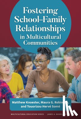 Knoester, Matthew, Robinson, Maura G., Some, Touorizou Herve - Fostering School–Family Relationships in Multicultural Communities
