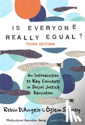Diangelo, Robin - Is Everyone Really Equal?: An Introduction to Key Concepts in Social Justice Education