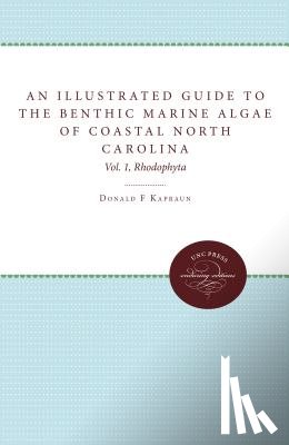 Kapraun, Donald F. - An Illustrated Guide to Benthic Marine Algae of Coastal North Carolina
