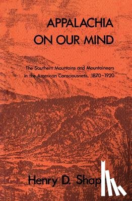 Shapiro, Henry D. - Appalachia on Our Mind