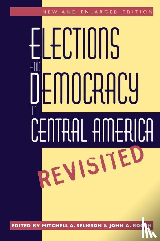  - Elections and Democracy in Central America, Revisited
