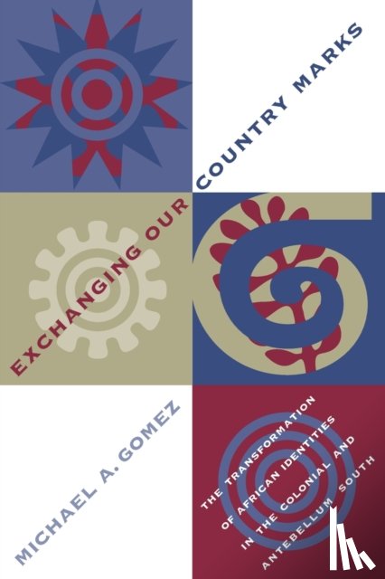 Gomez, Michael A. - Exchanging Our Country Marks