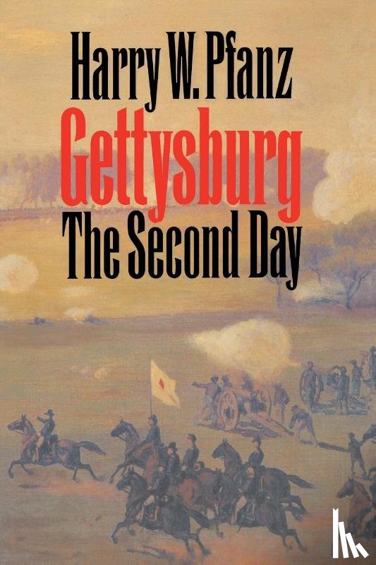 Pfanz, Harry W. - Gettysburg--the Second Day