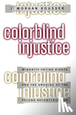 Kousser, J. Morgan - Colorblind Injustice