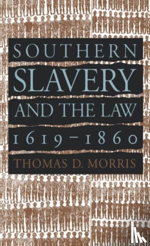 Morris, Thomas D. - Southern Slavery and the Law, 1619-1860